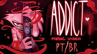 ADDICT (Music Video) - DUBLADO PTBR - HAZBIN HOTEL (Fansing/Cover)
