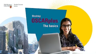 OSCARplus: The basics | Student Success | McMaster University Life | MacSSC