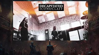 Decapitated - Iconoclast With Orchestra