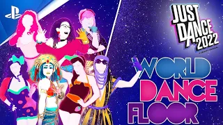 WORLD DANCE FLOOR TIME! | JUST DANCE 2022