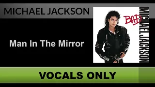 Michael Jackson - Man In The Mirror (Vocals Only - Acapella)