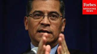 Xavier Becerra: ‘Medicaid Is In The Game Of Trying To Increase Access— Not Decrease Access’