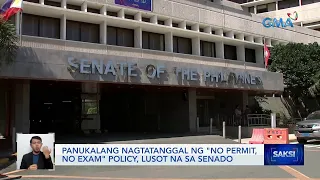 Panukalang nagtatanggal ng "No Permit, No Exam" policy, lusot na sa Senado | Saksi