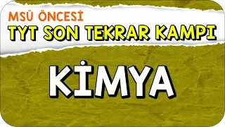 2 SAATTE TYT Kimya Full Tekrar | MSÜ Son Tekrar Kampı #kamp2023