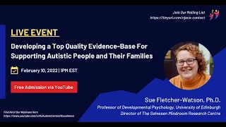 Developing a Top Quality Evidence-Base For Supporting Autistic People and Their Families
