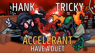 Accelerant But Hank And Tricky have a duet