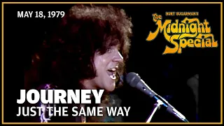 Just the Same Way - Journey | The Midnight Special