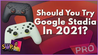 Should You Try Google Stadia in 2021?