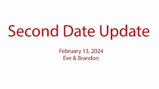 Second Date Update - Los Angeles To Chicago Romance - Eve (February 13, 2024)