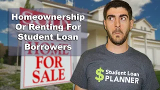 Renting or Buy a House with Student Loans