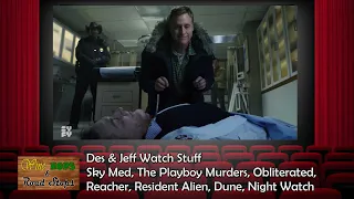 Des & Jeff Watch Stuff: Sky Med, Obliterated, Reacher, Resident Alien, Dune, Night Watch