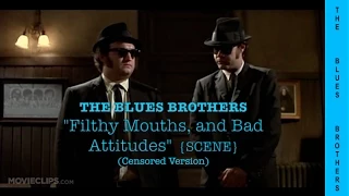 Blues Brothers "Filthy Mouths, and Bad Attitudes" {SCENE} (Censored Version)