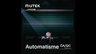 MUTEKLIVE238 - Automatisme