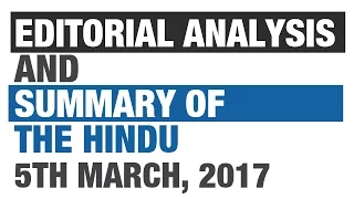 Current Affairs: Editorial Analysis and Summary of The Hindu - March 5 {UPSC CSE/IAS, SSC CGL}