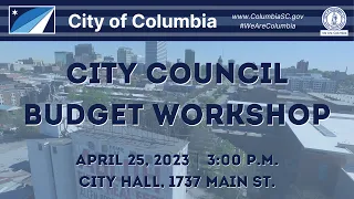 City Council Budget Workshop | April 25, 2023