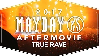 - MAYDAY "TRUE RAVE" 2017. - // AFTERMOVIE