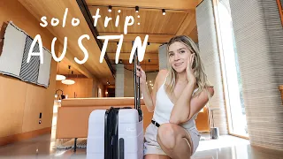 why I took a solo trip to Austin...