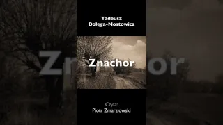 Tadeusz Dołęga-Mostowicz, "Znachor" - cała książka.