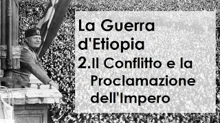 La Guerra d'Etiopia 2- Il Conflitto e la Proclamazione dell'Impero