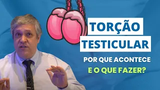 Torção testicular: Por que acontece e o que fazer