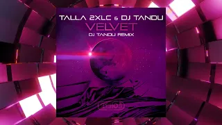 Talla 2XLC & DJ Tandu - Velvet (DJ Tandu Remix)