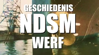 NDSM-werf Amsterdam-Noord: de geschiedenis, met Oostenburg, Amsterdamse haven - oude filmbeelden