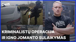 Kriminalistų vaizdo įraše – sulaikomas milijonieriumi prisistatantis Ignas Jomantas