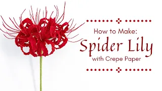 MAKING SPIDER LILIES WITH CREPE PAPER