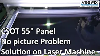 CSOT 55 inch Panel No picture Problem Solution on LCD Panel Repair Laser Machine