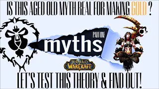 Is This Age Old Myth Real For Making Gold In World Of Warcraft ??? (Let's Test This Theory Shall We)