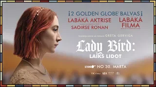 "Lady Bird: Laiks lidot" - kinoteātros no 30. marta!