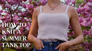 How To Knit a Summer Tank Top Tutorial