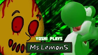 Yoshi plays - MS LEMONS !!!