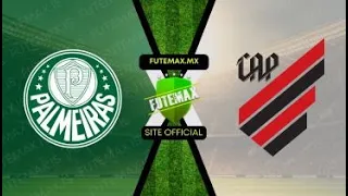 PALMEIRAS X ATHLÉTICO PR AO VIVO COM IMAGENS