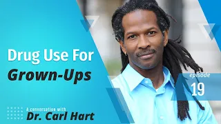 Dr. Carl Hart | Drug Use For GROWN-UPS | Life Process Program, Sundays With Stories (Ep. 19)