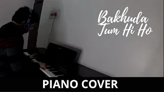 Bakhuda Tumhi Ho (Kismat Konnection) | Piano Cover | Ayush Chargaway