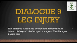 Dialogue 9 - LEG INJURY (Transcripts included)