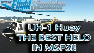Microsoft Flight Simulator | Uh-1 Huey | THE BEST HELICOPTER