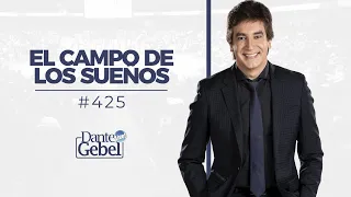 Dante Gebel #425 | El campo de los sueños