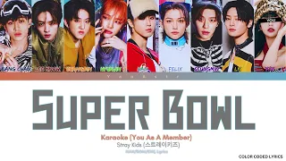 [KARAOKE] Stray Kids 'Super Bowl' - You As A Member || 9 Members Ver.