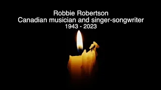 ROBBIE ROBERTSON - RIP - TRIBUTE TO THE CANADIAN SINGER-SONGWRITER AND MUSICIAN WHO HAS DIED AGED 80