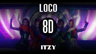 𝟴𝗗 𝗠𝗨𝗦𝗶𝗖 | LOCO - ITZY (있지) | Use headphones🎧🎧🎧