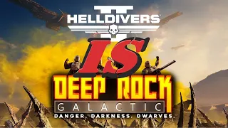 Helldivers 2 IS Deep Rock Galactic