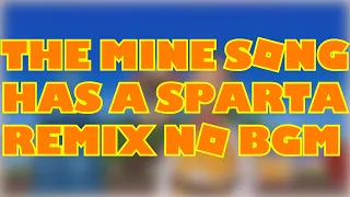 The Mine Song Has A Sparta Remix NO BGM (4K 60FPS)