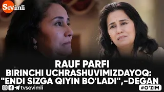 O'ZIM - RAUF PARFI BIRINCHI UCHRASHUVIMIZDAYOQ: "ENDI SIZGA QIYIN BO'LADI",-DEGAN