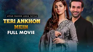 Teri Ankhon Mein | Full Movie | Affan Waheed And Anum Fayyaz | Everything Is Fair In Love | C4B1G