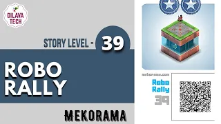 Mekorama - Story Level 39, ROBO RALLY, Full Walkthrough, Gameplay, Dilava Tech