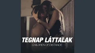 Tegnap láttalak