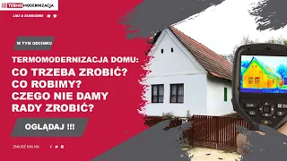 Termomodernizacja domu  - co trzeba zrobić, co robimy, a czego nie damy rady zrobić?