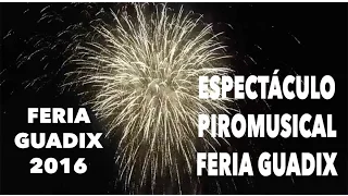 Espectáculo piro musical - Fuegos artificiales Feria de Guadix 2016 (4/4)